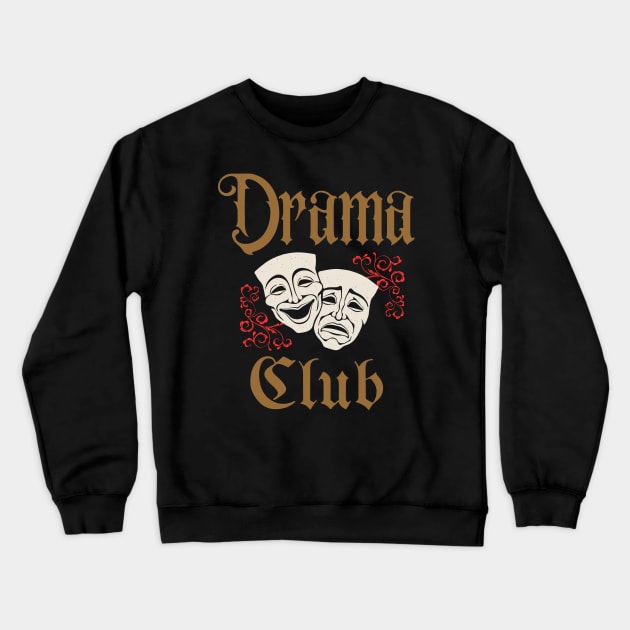 Drama Club Crewneck Sweatshirt by CafeConCawfee